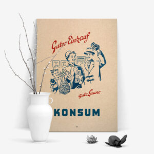 Konsum – Guter Einkauf, Gute Laune.